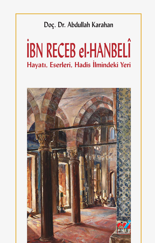 İBN RECEB EL-HANBELÎ´NİN HADİS İLMİNDEKİ YERİ